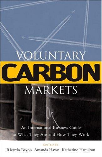 Voluntary Carbon Markets by Ricardo Bayon, Amanda Hawn, Katherine Hamilton