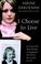 Cover of: I Choose to Live