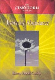 Cover of: Finhorn Book Of Everyday Abundance by Karen Hood-Caddy, Karen Hood-Caddy