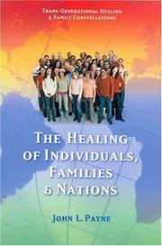 Cover of: The Healing of Individuals, Families & Nations: Transgenerational Healing & Family Constellations Book 1 (Trans-Generational Healing & Family Constellations series)