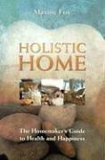 Cover of: Holistic Home by Maxine Fox
