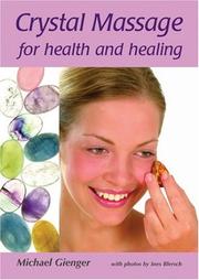 Cover of: Crystal Massage for Health and Healing by Michael Gienger
