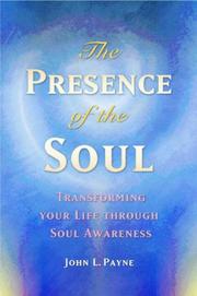 Cover of: The Presence of the Soul: Transforming Your Life Through Soul Awareness