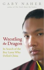 Cover of: Wrestling the dragon by Gaby Naher