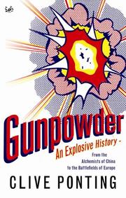 Cover of: Gunpowder - an Explosive History - from the Alchemists of China to the Battlefields of Europe by Clive Ponting