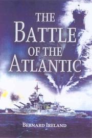 Cover of: The Battle of the Atlantic by Bernard Ireland