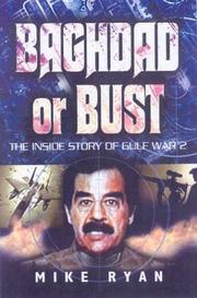 Cover of: Baghdad or bust: the inside story of Gulf War 2