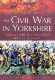 Cover of: The Civil War in Yorkshire: Fairfax versus Newcastle