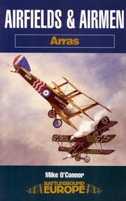 Cover of: AIRFIELDS AND AIRMEN OF ARRAS (Battleground Europe) by Michael O'Connor