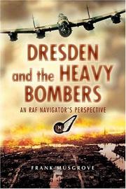 Cover of: Dresden and the heavy bombers by Frank Musgrove