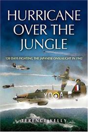 Cover of: HURRICANE OVER THE JUNGLE: 120 Days Fighting the Japanese Onslaught in 1942