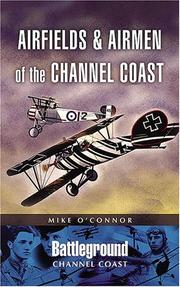 Cover of: AIRFIELDS AND AIRMEN OF THE CHANNEL COAST (Battleground I)