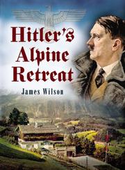 Cover of: Hitler's Alpine retreat by Wilson, James