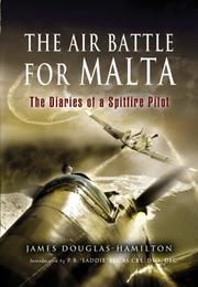 Cover of: AIR BATTLE FOR MALTA, THE: The Diaries of a Spitfire Pilot