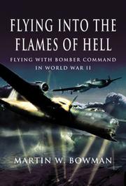 Cover of: FLYING INTO THE FLAMES OF HELL: Flying with Bomber Command in World War II (Pen & Sword Aviation)