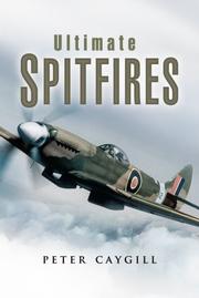 Cover of: ULTIMATE SPITFIRES by Peter Caygill