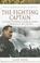 Cover of: FIGHTING CAPTAIN (Pen & Sword Military Classics)