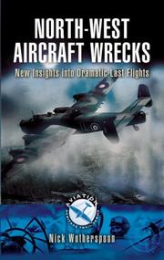 Cover of: NORTH-WEST AIRCRAFT WRECKS: New Insights into Dramatic Last Flights (Aviation Heritage Trail Series)
