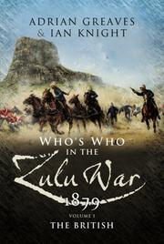 Cover of: WHO'S WHO IN THE ANGLO ZULU WAR 1879: Vol 1 - The British (Pen & Sword Military)