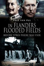 Cover of: IN FLANDERS FLOODED FIELDS by Paul Van Pul