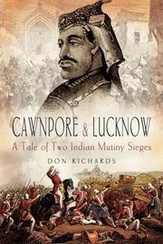 Cover of: CAWNPORE AND LUCKNOW by Don Richards