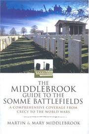 The Middlebrook guide to the Somme battlefields by Martin Middlebrook, Mary Middlebrook
