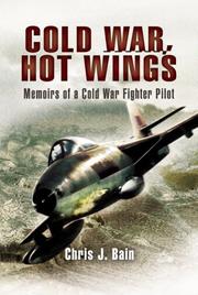 Cover of: COLD WAR, HOT WINGS: Memoirs of a Cold War Fighter Pilot 1962 - 1994