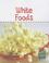 Cover of: White Foods (Read & Learn: Colours We Eat)