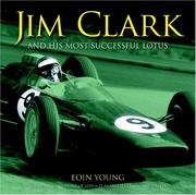 Cover of: Jim Clark and his Most Successful Lotus: The twin biographies of a legendary racing driver and his 1963 World Championship winning Lotus 25 R4