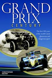 Cover of: Grand Prix Century: First 100 Years Of The World's Most Glamorous and Dangerous Sport