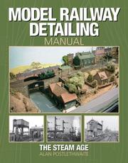Cover of: Model railway detailing manual: a source book of period photographs from the steam age