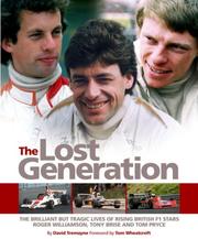 Cover of: The Lost Generation: The brilliant but tragic lives of rising British F1 stars Roger Williamson, Tony Brise and Tom Pryce