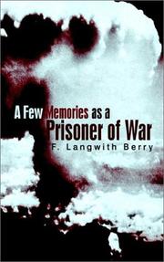 Cover of: A few memories as a prisoner of war by F. Langwith Berry