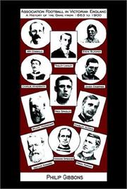 Cover of: Association Football in Victorian England - A History of the Game from 1863 to 1900 by Philip Gibbons