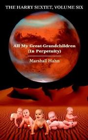Cover of: All my great-grandchildren (in perpetuity) | Marshall Hahn