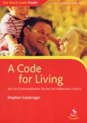 Cover of: A Code for Living: The 10 Commandments for the 3rd Millennium Church (Word Made Fresh!)