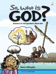 Cover of: So, Who Is God?: Answers to Real Questions About God