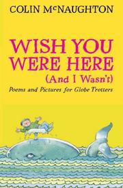 Cover of: Wish You Were Here (and I Wasn't)