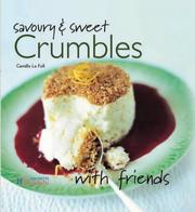 Cover of: Savoury & sweet crumbles with friends by Camille Le Foll