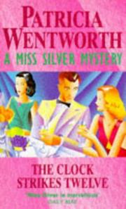 Cover of: THE CLOCK STRIKES TWELVE by Patricia Wentworth