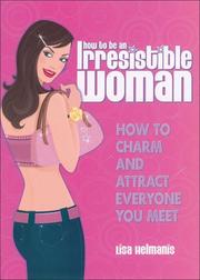 Cover of: How to Be an Irresistible Woman