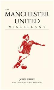 Cover of: The Manchester United Miscellany | John White