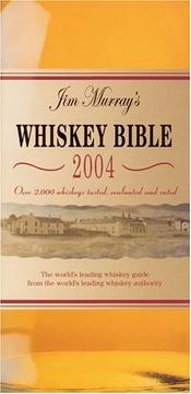 Cover of: Jim Murray's Whiskey Bible 2004 by Jim Murray, Jim Murray