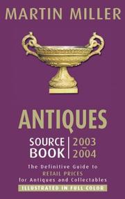 Cover of: Antiques Source Book 2003-2004 (Antiques Source Book) by Martin Miller, Martin Miller