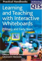 Learning and teaching with interactive whiteboards by David Barber, Linda Cooper, Graham Meeson
