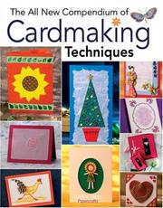 Cover of: The All New Compendium of Cardmaking Techniques (Cardmaking)