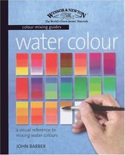 Cover of: Watercolour: A Visual Reference to Mixing Watercolour Paints (Winsor & Newton Colour Mixing Guides)