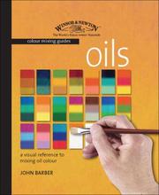 Cover of: Winsor & Newton Colour Mixing Guide: Oils: A Visual Reference to Mixing Oil Colour (Winsor & Newton Color Mixing Guides)