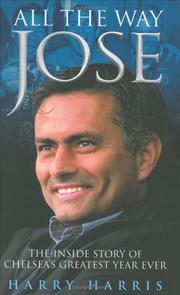 Cover of: All the Way Jose: The Inside Story of Chelsea's Greatest Year Ever