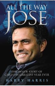 Cover of: All the Way Jose: The Inside Story of Chelsea's Greatest Year Ever